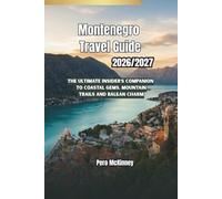 Montenegro Travel Guide 2026/2027: The Ultimate Insider’s Companion to Coastal Gems, Mountain Trails and Balkan Charm