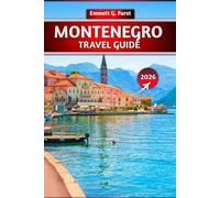 MONTENEGRO TRAVEL GUIDE 2026: Essential Tips, Top Attractions, Budget Planning & Hidden Gems for First-Time Visitors and Adventure Seekers