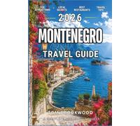 Montenegro Travel Guide 2026: The Adriatic Coast, Medieval Towns, Budget Europe Escapes, Hiking Routes & Hidden Balkan Destinations