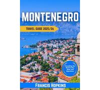 Montenegro Travel Guide2025/26: Everything You Need to See, Taste and Experience