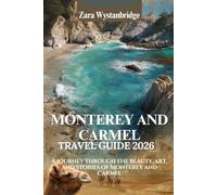 MONTEREY AND CARMEL TRAVEL GUIDE 2026: A journey through the beauty, art, and stories of Monterey and Carmel