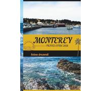 MONTEREY TRAVEL GUIDE 2026: The Essential Companion to Monterey’s Beaches, Culture, History and Outdoor Escapes