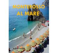 MONTEROSSO AL MARE ITALY: A Beautiful Visual Journey for Travel and Photography Lovers