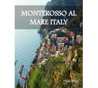 MONTEROSSO AL MARE ITALY: A Luxury Coffee Table Book of Iconic Landmarks