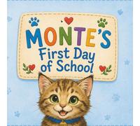 Monte's First Day of School: Book 1 of Montes Big Day Series
