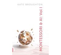 Montessori & AI: Volume I