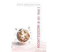Montessori & AI: Volume I