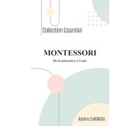 Montessori. De la naissance à 3 ans (Pédagogie. L'essentiel.)