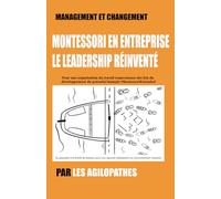 Montessori en entreprise: Pour une organisation du travail respectueuse des lois du développement du potentiel humain #MontessoriExtended