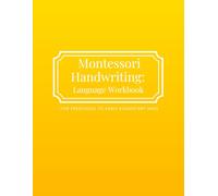 Montessori Handwriting: Language Workbook: For Preschool to Early Elementary Ages