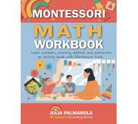 Montessori Math Workbook: Learn Numbers, Counting, Addition and Subtraction, an Activity Book with Montessori Tools (Montessori Activity Books for Home and School)