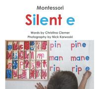 Montessori Silent e (Montessori Early Reading)