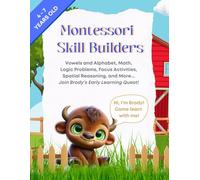 Montessori Skill Builders Early Learning Quest with Brody (Ages 4 to 7): Vowels and Alphabet, math, logic problems, focus activities, Spatial reasoning and More