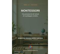 Montessori: Una presentación del método de la pedagogía científica (Asociación Montessori de México A.C.)