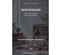 Montessori: Una presentación del secreto de la infancia (Asociación Montessori de México A.C.)