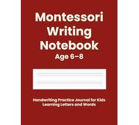 Montessori Writing Notebook Age 6-8: Handwriting Practice Journal for Kids Learning Letters and Words