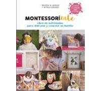 Montessorizate: Libro De Actividades Para Disfrutar Y Conectar Con Tu