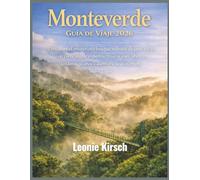 Monteverde Guía de Viaje 2026: Descubre el misterioso bosque nuboso de Costa Rica con consejos de expertos, trucos para ahorrar, senderos ocultos y aventura de ecoturismo inolvidables