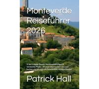 Monteverde Reiseführer 2026: 3- bis 5-tägige Touren, Nachtwanderungen & versteckte Pfade - Wo man übernachten, was man buchen und wie man die Nebelwälder richtig erkundet