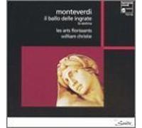 Monteverdi - Il Ballo delle Ingrate ?? La Sestina / Mellon ?? Laurens ?? Reinhart ?? Feldman ?? Visse ?? Lapl??nie ?? Cantor ?? Les Arts Florissants ?? Christie