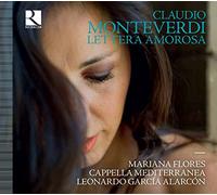 Monteverdi: Lettera Amorosa/ Cappella Mediterranea
