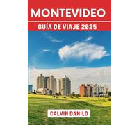 Montevideo Guía de Viaje 2025: Tu guía esencial de comida, cultura y vida costera en la capital de Uruguay