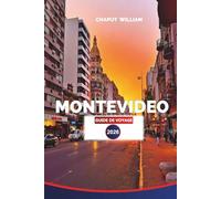 MONTEVIDEO Guide de voyage 2026: Explorez la capitale de l'Uruguay, le front de mer de Rambla, Ciudad Vieja et la culture du tango