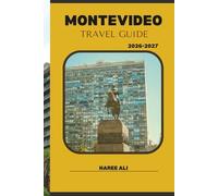 MONTEVIDEO TRAVEL GUIDE 2026-2027: Discover Montevideo’s Landmarks, Local Life, and Experiences