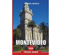 MONTEVIDEO Travel Guide 2026: Explore Uruguay Capital, Beaches and Food Experiences