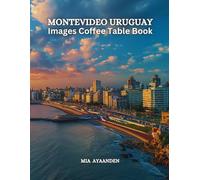 Montevideo Uruguay Images Coffee Table Book for All: a Colorful Tour of Beautiful AI Pictures for Relaxing & Meditation, for Travel & Cityscape ... Boundaries of Traditional Artistic Creation.