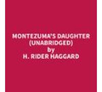 Montezumas Daughter (unabridged) (audiolibro)