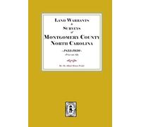 Montgomery County, North Carolina Land Warrants and Surveys, 1833-1950. Volume #2