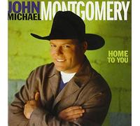 Montgomery, John Michael - Home to You
