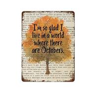 Montgomery - Letrero de metal con cita en inglés "I'm So Glad We Live in A World Where There are Octobers" (12 x 8 pulgadas)
