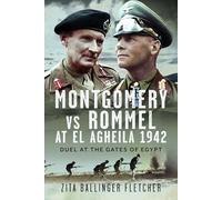 Montgomery vs Rommel at El Agheila 1942: Duel at the Gates of Egypt