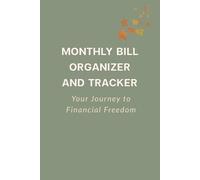 MONTHLY BILL ORGANIZER AND TRACKER: 12-Month Financial Budgeting Planner with Bill Payment Checklists, Daily Expense Logs, Subscription Trackers, and Debt Snowball Payoff Sheets for Home Finance