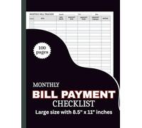 Monthly Bill Payment Checklist: 100 Pages: Simple Budget Planner to Track Bills, Due Dates & Payments - Large 8.5” x 11” Financial Organizer