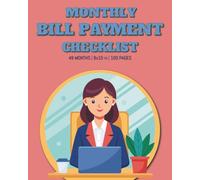 Monthly Bill Payment Checklist: 48 Month Bill Tracker Notebook For Women | Clear, Easy & Effective Way to Manage Budget and Set Monthly Goals | 8x10 in, 100 pages