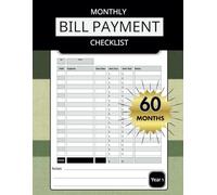 MONTHLY BILL PAYMENT CHECKLIST: 60 Months of Eliminating Debt and Saving for the Future