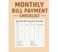 Monthly Bill Payment Checklist: Bill Payment Tracker & Expense Logbook - Stay Organized and Never Miss a Due Date