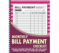 Monthly Bill Payment Checklist: Bill Payment Tracker Notebook & Organizer