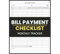 Monthly Bill Payment Checklist: Bill Tracker Notebook for Monthly Expenses