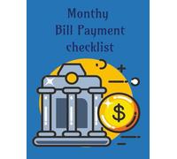 Monthly Bill Payment Checklist: Household Bill Organizer and Payment Logbook - Simple Budgeting Notebook for Families
