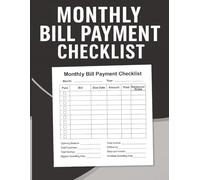 Monthly Bill Payment Checklist: Household Bill Organizer and Payment Logbook - Simple Budgeting Notebook for Families