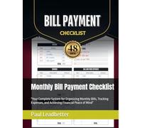 Monthly Bill Payment Checklist: "Your Complete System for Organizing Monthly Bills, Tracking Expenses, and Achieving Financial Peace of Mind"