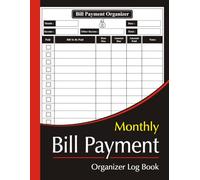 Monthly Bill Payment Organizer Log Book l My Monthly Bills: Payment & Budget Log: A Simple Planner to Stay on Top of Your Bills l Keep Your Bills Organized - Stay Financially Smart!