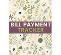 Monthly Bill Payment Tracker (8.5 x 11 Inches): Floral Notebook for Organizing Bills, Due Dates, and Payment Records