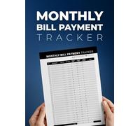 Monthly Bill Payment Tracker and Budget Planner - A Simple Organizer for Managing Your Bills, Tracking Payments, and Staying on Top of Your Finances - 100 Pages (8.27” x 11,69” - A4) Paperback Journal