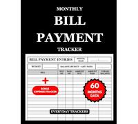 Monthly Bill Payment Tracker: Manage Your Budget and Expenses with This Personal Finance Organizer Notebook