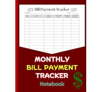 Monthly Bill Payment Tracker Notebook: Bill Planner and Organizer